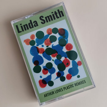Linda Smith: Arthur Loves Plastic Remixes cover